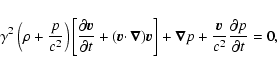 \begin{displaymath}\gamma^2 \left( \rho + {p\over c^2} \right) \left[
{\partial ...
...abla p + {\vec v \over c^2} {\partial p \over \partial t}
= 0,
\end{displaymath}