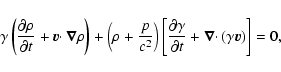 \begin{displaymath}\gamma \left( {\partial \rho\over \partial t} + \vec v \cdotp...
...r \partial t} + \vec\nabla \cdotp (\gamma \vec v)
\right] = 0,
\end{displaymath}