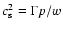 $c_{\rm s}^2 =
\Gamma p/w$