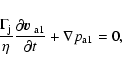 \begin{displaymath}
\frac{\Gamma_{\rm j}}{\eta} \frac{\partial
{\mbox{{\boldmath$v$ }}_{\rm a1}}}{\partial t} + \nabla p_{\rm a1} = 0,
\end{displaymath}
