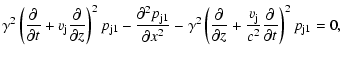 $\displaystyle \gamma^2 \left(\frac{{\partial}^{} {}}{{\partial} {t}^{}}+v_{\rm ...
...\rm j}}{c^2} \frac{{\partial}^{} {}}{{\partial} {t}^{}}\right)^2 p_{\rm j1} =0,$