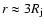 $r \approx 3 R_{\rm j}$