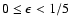 $0\leq\epsilon< 1/5$