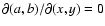$\partial(a, b)/\partial(x, y)=0$