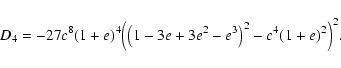 \begin{displaymath}D_4=-27c^8(1+e)^4
\Bigl(\left(1-3e+3e^2-e^3\right)^2-c^4(1+e)^2\Bigr)^2 .
\end{displaymath}