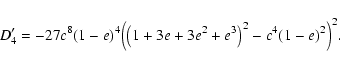 \begin{displaymath}D_4'=-27c^8(1-e)^4
\Bigl(\left(1+3e+3e^2+e^3\right)^2-c^4(1-e)^2\Bigr)^2 .
\end{displaymath}