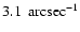 $3.1\ {\rm \:arcsec^{-1}}$