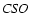 $\it CSO$