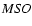 $\it MSO$