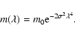 \begin{displaymath}m(\lambda)=m_0{\rm e}^{-2\sigma^2\lambda^4}.
\end{displaymath}