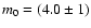 $m_0 = (4.0\pm 1)$