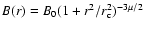 $B(r) = B_0 (1+r^2/r_{\rm c}^2)^{-3\mu/2}$