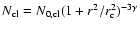 $ N_{\rm
cl} = N_{\rm {0,cl}} (1+r^2/r_{\rm c}^2)^{-3\gamma}$