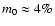 $m_0\approx 4\%$