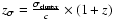$z_{\sigma} = \frac{\sigma_{\rm cluster}}{c}\times(1 +
z)$
