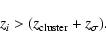 \begin{displaymath}z_{i} > (z_{\rm cluster} + z_\sigma).
\end{displaymath}
