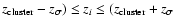 $z_{\rm cluster} - z_{\sigma }) \le z_{i} \le (z_{\rm cluster} + z_{\sigma }$