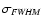 $\sigma_{\it FWHM}$