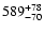 $\rm 589_{-70}^{+78}$