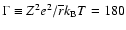 $\Gamma \equiv Z^2 e^2 / \overline{r}
k_{\rm B} T=180$