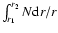 $\int^{r_2}_{r_1} N {\rm d}r / r$