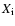 $X_{\rm i}$