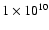 $1\times 10^{10}$
