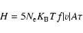 \begin{displaymath}H=5 N_{\rm e} K_{\rm B} T f \vert v\vert A \tau
\end{displaymath}