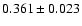 $0.361 \pm 0.023$