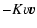 $\displaystyle - K v \vec{v}$