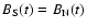 $B_{\rm S} (t) = B_{\rm N} (t)$
