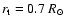 $r_{\rm t} = 0.7~R_\odot$