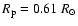 $R_{\rm p} = 0.61~R_\odot$