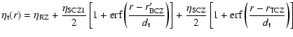 $\displaystyle %
\eta_{\rm t}(r) = \eta_{{\rm RZ}} + \frac{\eta_{{\rm SCZ1}}}{2}...
...{2}\left[ 1 + \mbox{erf}\left(\frac{r-r_{{\rm TCZ}}}{d_{\rm t}}
\right) \right]$