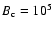 $B_{\rm c} = 10^5$