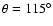 $\theta = 115^{\circ}$