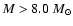 $M > 8.0~M_\odot$