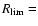 $R_{\lim}=$