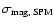 $\sigma_{\rm mag,\:SPM}$