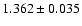$1.362 \pm 0.035$