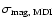 $\sigma_{\rm mag,\:MDI}$