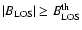$\vert B_{\rm LOS}\vert \geq B_{\rm LOS}^{\rm th}$