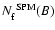 $N_{\rm f}^{\rm ~SPM}(B)$