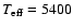 $T_{\rm eff}=5400$