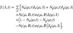 \begin{displaymath}\begin{array}{rl}
S(\lambda,t) =& \sum\limits_{\mu}
\big[
...
... \alpha_{\rm f}(\mu,B)\big)
I_q(\mu;\lambda)\big],
\end{array}\end{displaymath}