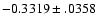 $-0.3319\pm .0358$