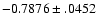 $-0.7876\pm .0452$