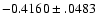 $-0.4160\pm .0483$