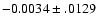 $-0.0034\pm .0129$