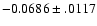 $-0.0686\pm .0117$